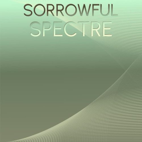 Sorrowful Spectre