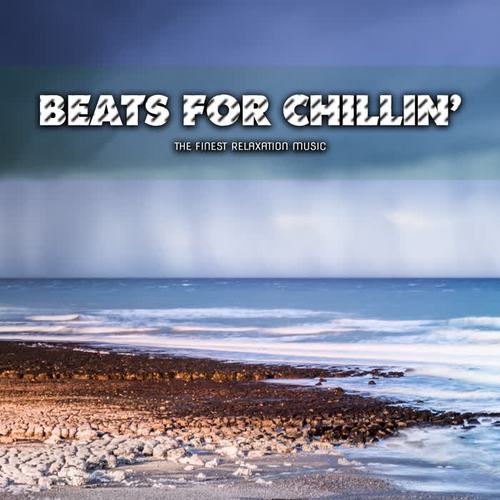 Beats for Chillin' (The Finest Relaxation Music)