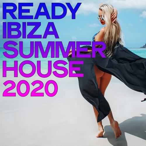 Ready Ibiza Summer House 2020 (Sensation House Music Ibiza 2020)