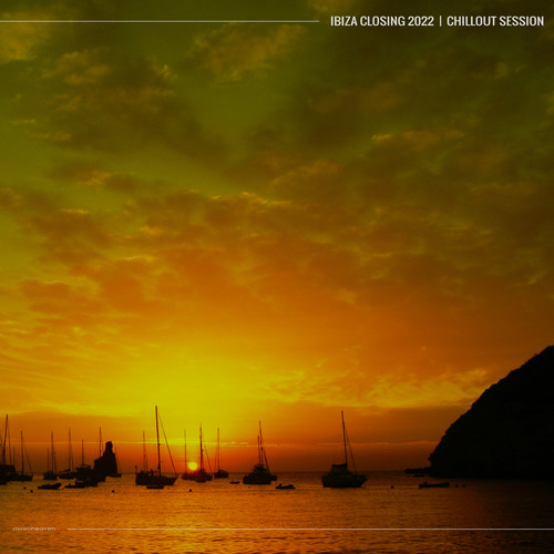 Ibiza Closing 2022 Chillout Session