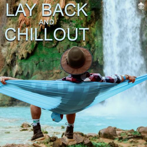 Lay Back and Chillout