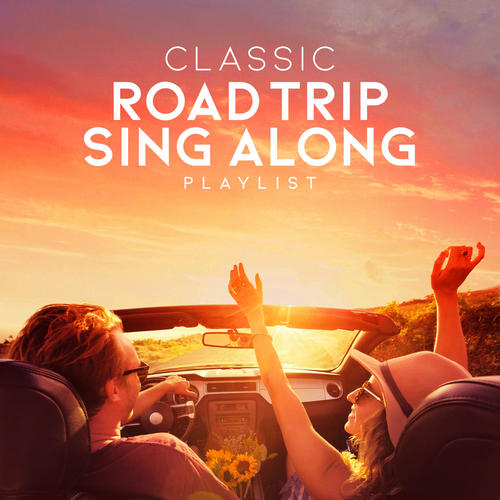 Classic Road Trip Sing Along Playlist