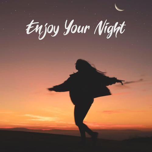 Enjoy Your Night