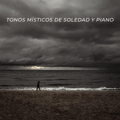 Tonos Místicos De Soledad y Piano