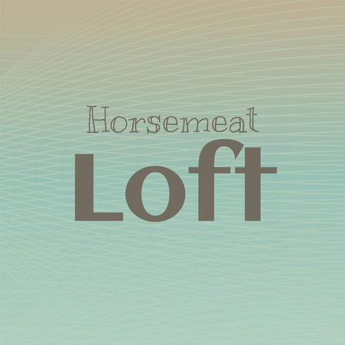 Horsemeat Loft