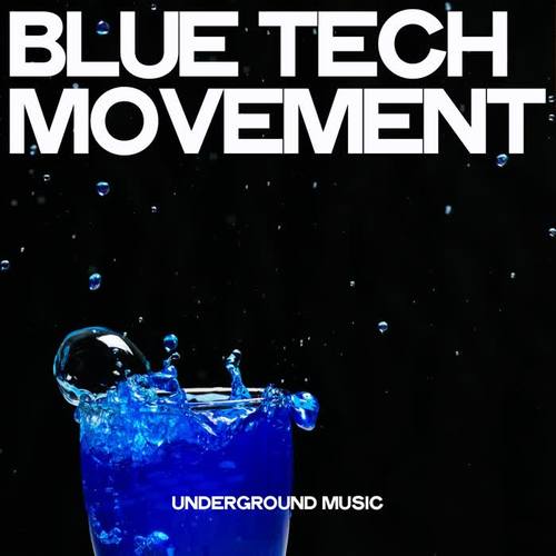 Blue Tech Movement (Underground Music)