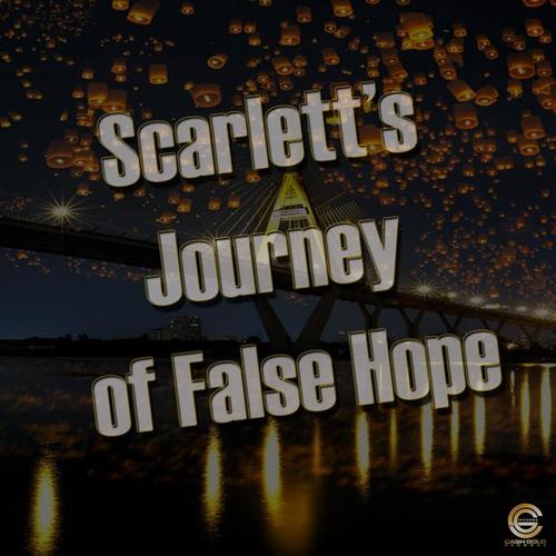 Scarlett's Journey of False Hope