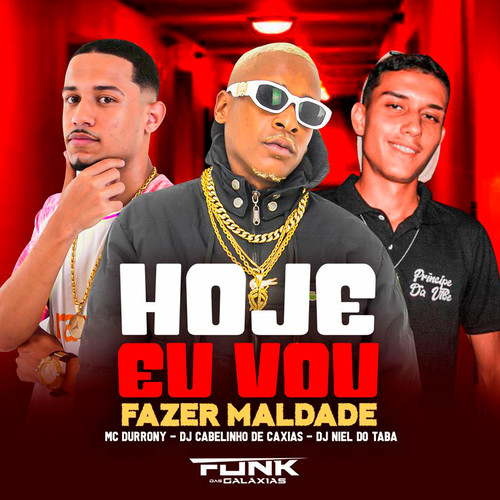 Hoje Eu Vou Fazer Maldade (Explicit)