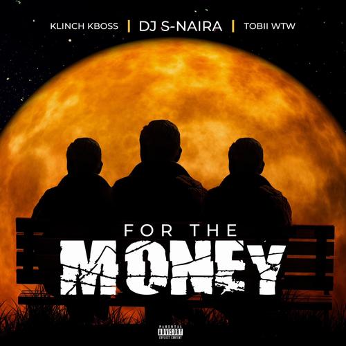 For The Money (feat. Klinch Kboss & Tobii WTW) [Explicit]