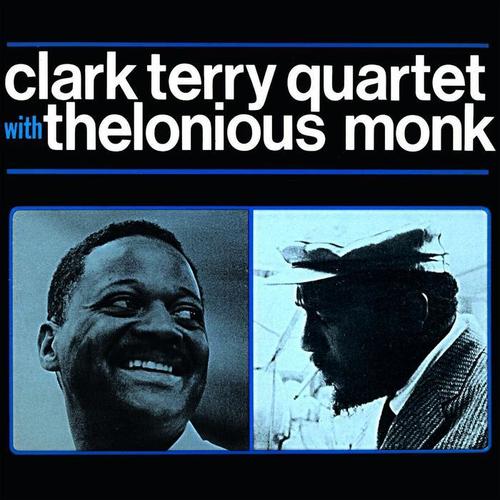 Clark Terry Quartet with Thelonious Monk (Remastered)