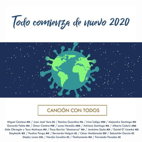 Todo Comienza de Nuevo 2020 (Canción Con Todos) [feat. Miguel Centeno, Juan José Vera, Romina Guardino, Irina Indigo, Alejandro Santiago, Gerardo Pablo, Omar Camino, Lucas Heredia, Adriana Santiago, Alberto Caleris, Aldo Obregón, Francisco Barrios 