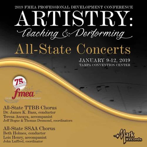 2019 Florida Music Education Association: All-State TTBB High School Chorus & All-State SSAA High School Chorus