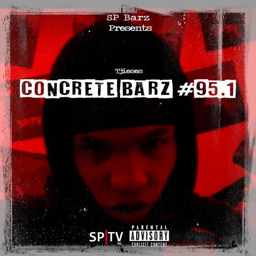 Concrete Barz #95.1 (feat. Tjieses) [Explicit]