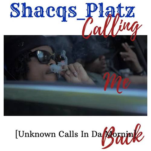 Calling Me Back, Pt. 2 (Unknown Calls In Da Mornin) [Explicit]