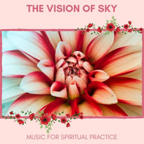 The Vision Of Sky - Music For Spiritual Practice