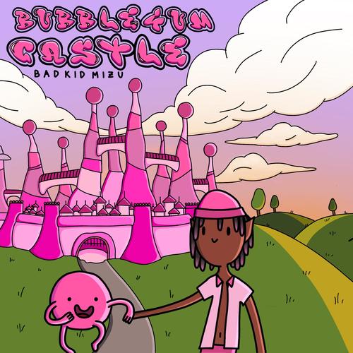 BUBBLEGUM CASTLE (Explicit)