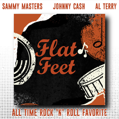 Flat Feet (All Time Rock 'N' Roll Favorite)