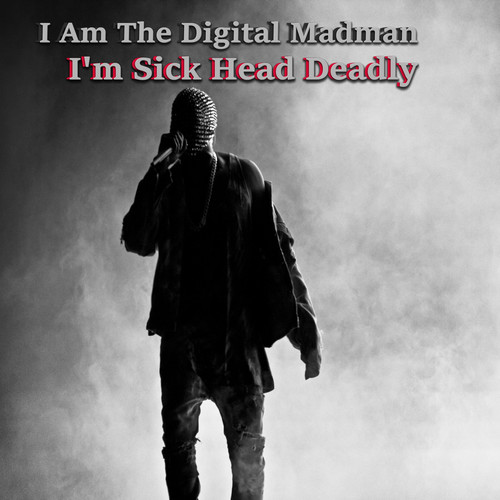 I'm Sick Head Deadly
