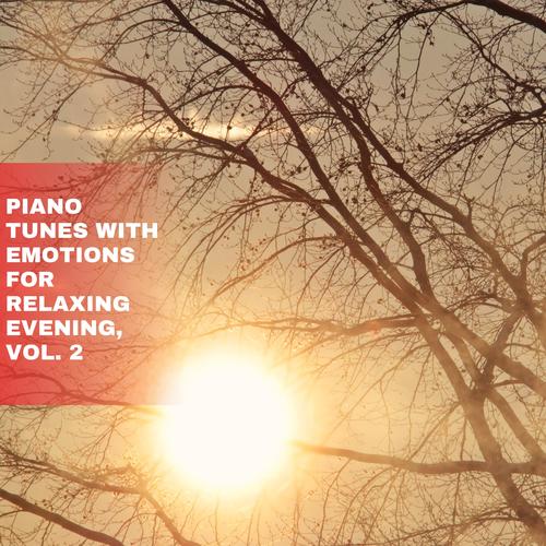 Piano Tunes with Emotions for Relaxing Evening, Vol. 2