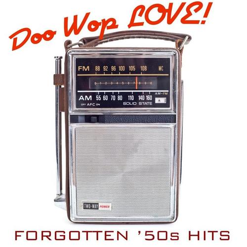 Doo Wop Love! Forgotten '50s Hits