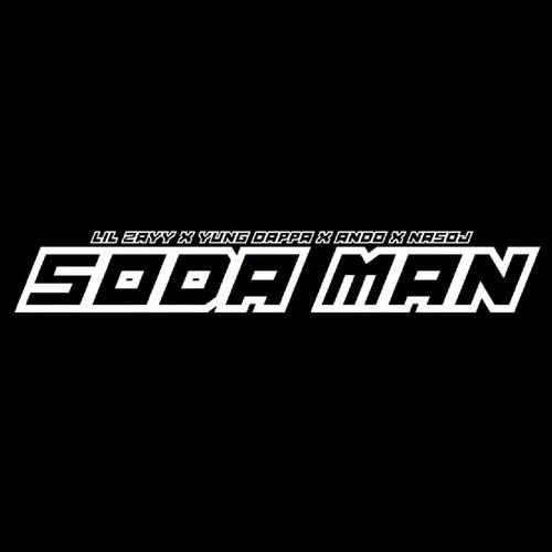 Soda Man (feat. Yung Dappa, Lil Zayy & Ando) [Explicit]