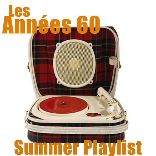 Summer Playlist - Les Années 60 (Les tubes des copains)