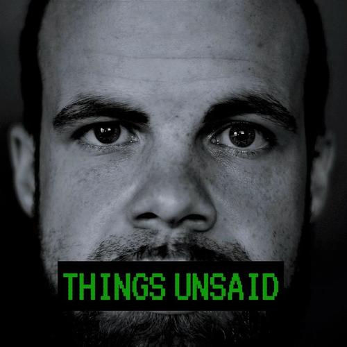 Things Unsaid (Explicit)