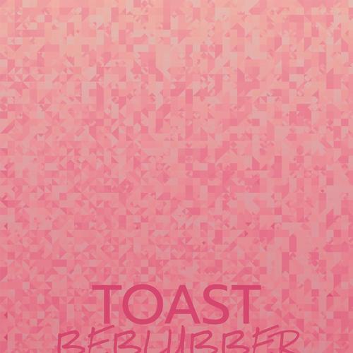 Toast Beblubber