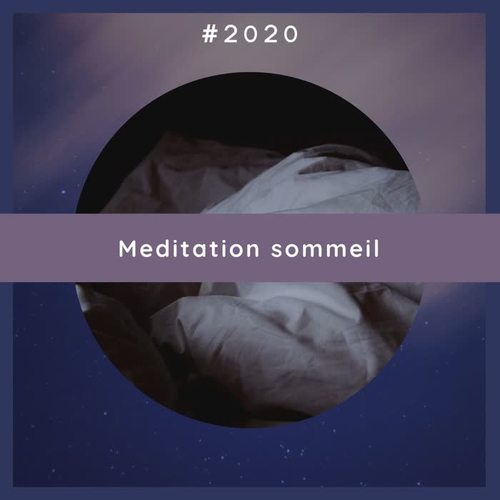 2020 Meditation sommeil: Musique d'ambience pour la meditation du soir et s'endormir