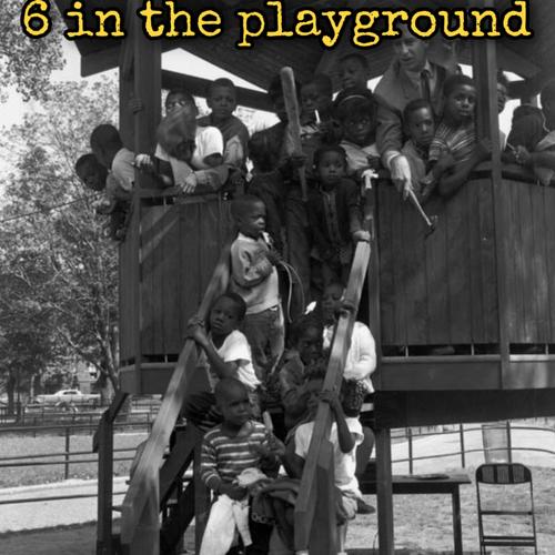 6 In The Playground (Explicit)