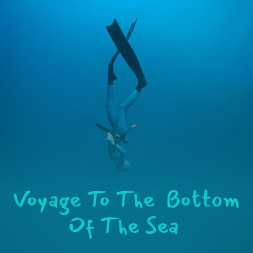 Voyage to the Bottom of the Sea