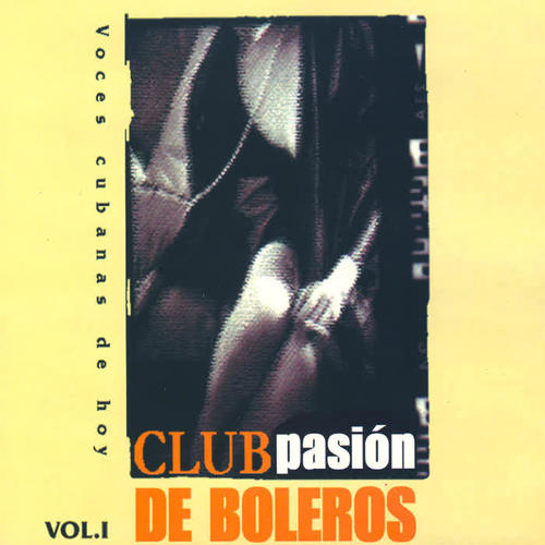 Club Pasión de Boleros (Vol. 1)