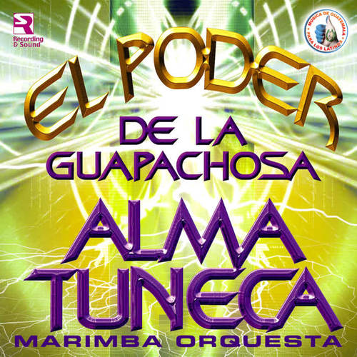 El Poder de la Guapachosa. Música de Guatemala para los Latinos