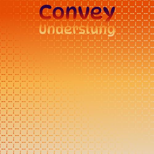 Convey Underslung