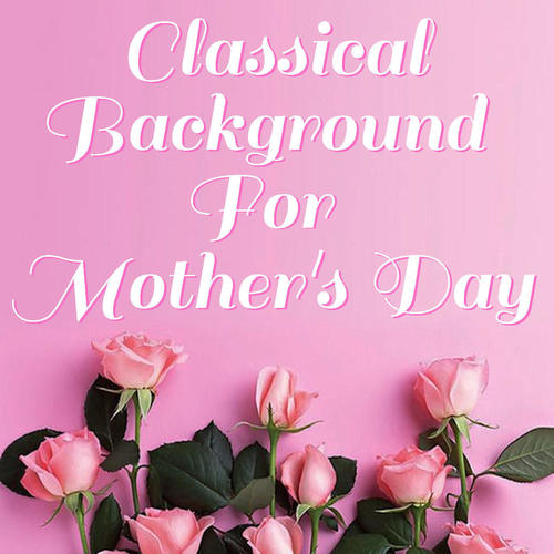 Classical Background For Mother's Day