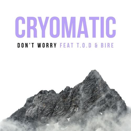 Don't Worry (feat. T.O.D & Bire)