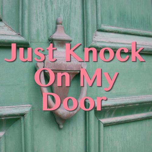 Just Knock On My Door