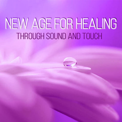 New Age for Healing Through Sound and Touch - Restful Sleep, Inner Peace, Keep Calm and Dream, Healing Touch with Sounds of Nature, Home Spa, Therapeutic Touch with Background Music