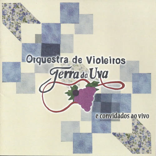 Orquestra de Violeiros Terra da Uva e Convidados Ao Vivo