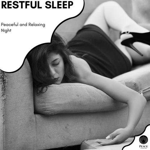 Restful Sleep - Peaceful And Relaxing Night