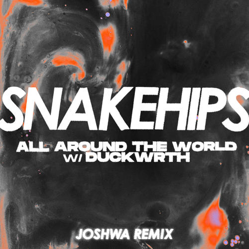 All Around The World (feat. Duckwrth) (Joshwa Remix) [Explicit]