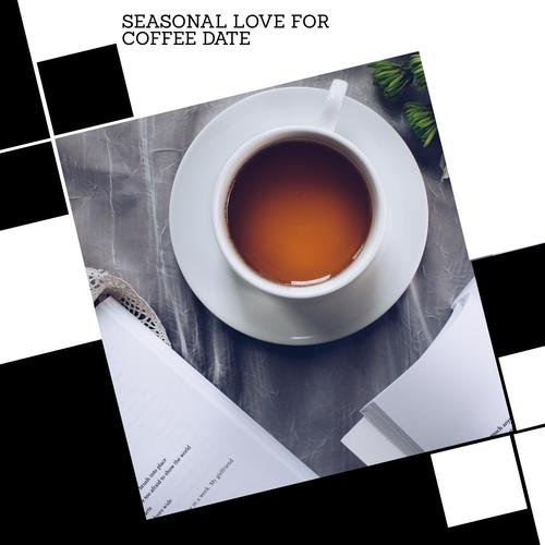 Seasonal Love For Coffee Date