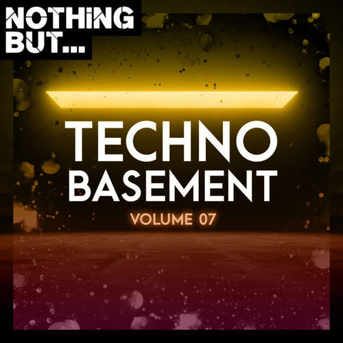 Nothing But... Techno Basement, Vol. 07