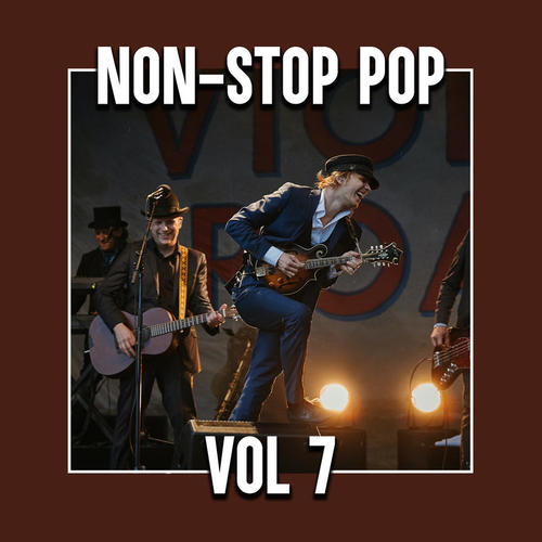 Non-Stop Pop Vol 7 (Explicit)