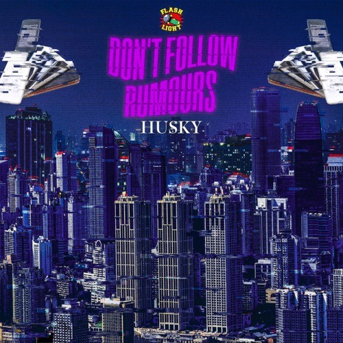 Don't Follow Rumours (feat. HUSKY) [Explicit]