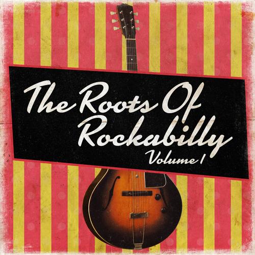 The Roots of Rockabilly, Vol. 1