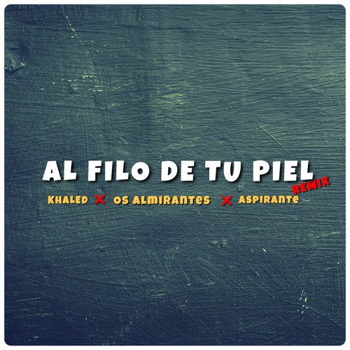 Al Filo de Tu Piel (Remix)