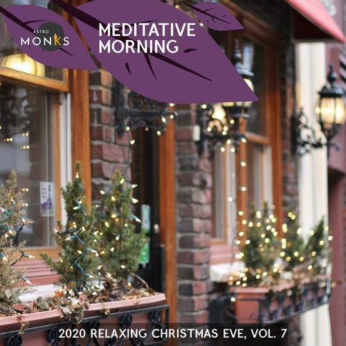 Meditative Morning - 2020 Relaxing Christmas Eve, Vol. 7