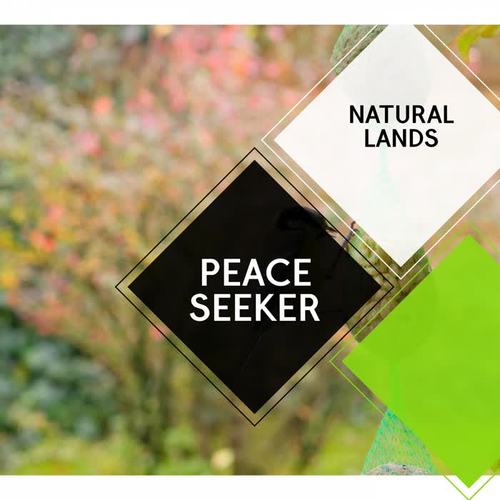 Peace Seeker - Natural Lands