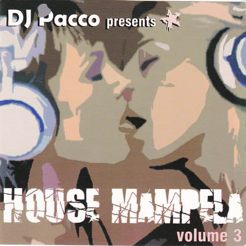 DJ Pacco Presents House Mampela Vol. 3